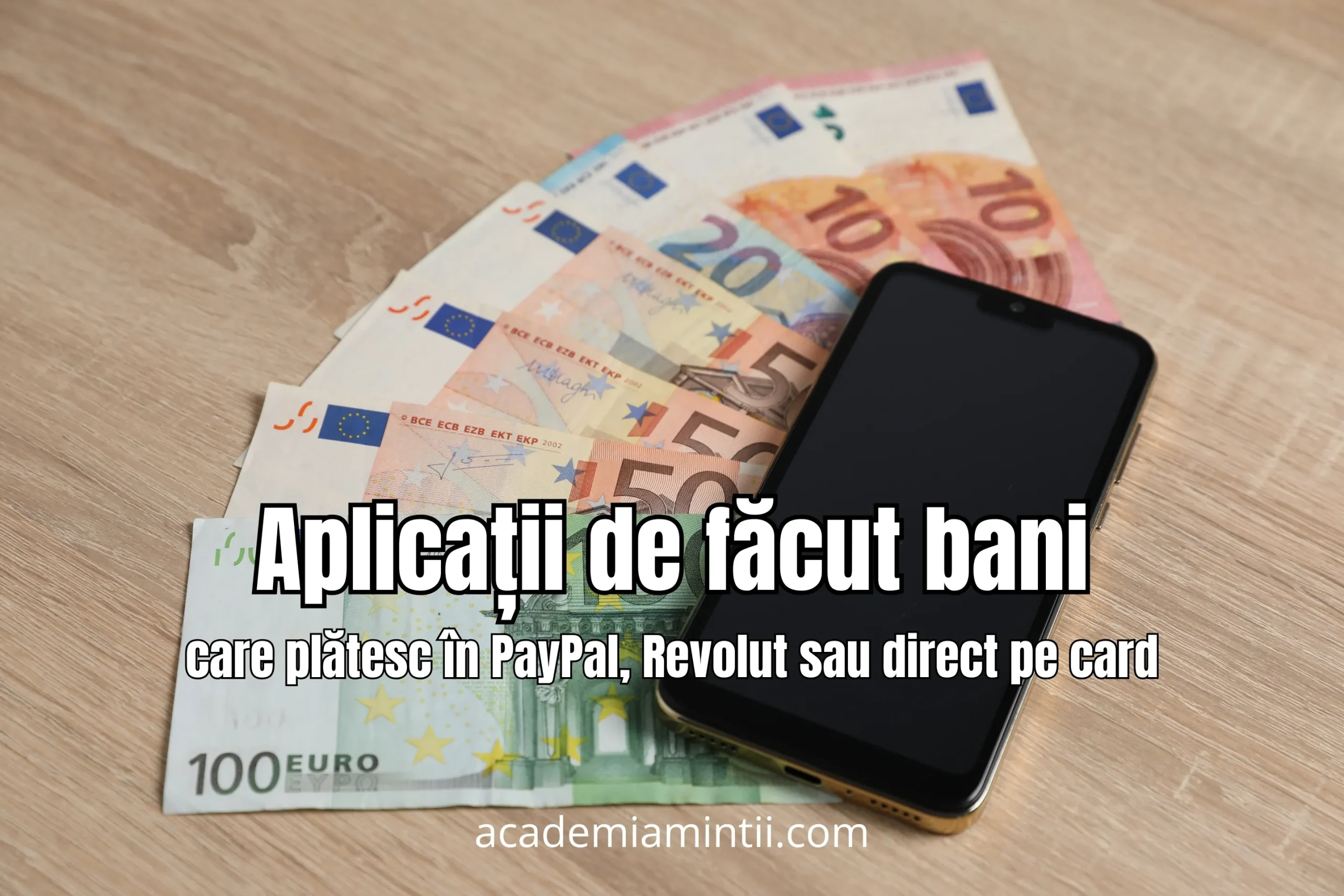 Aplicații de făcut bani pe telefon care plătesc in PayPal sau Revolut